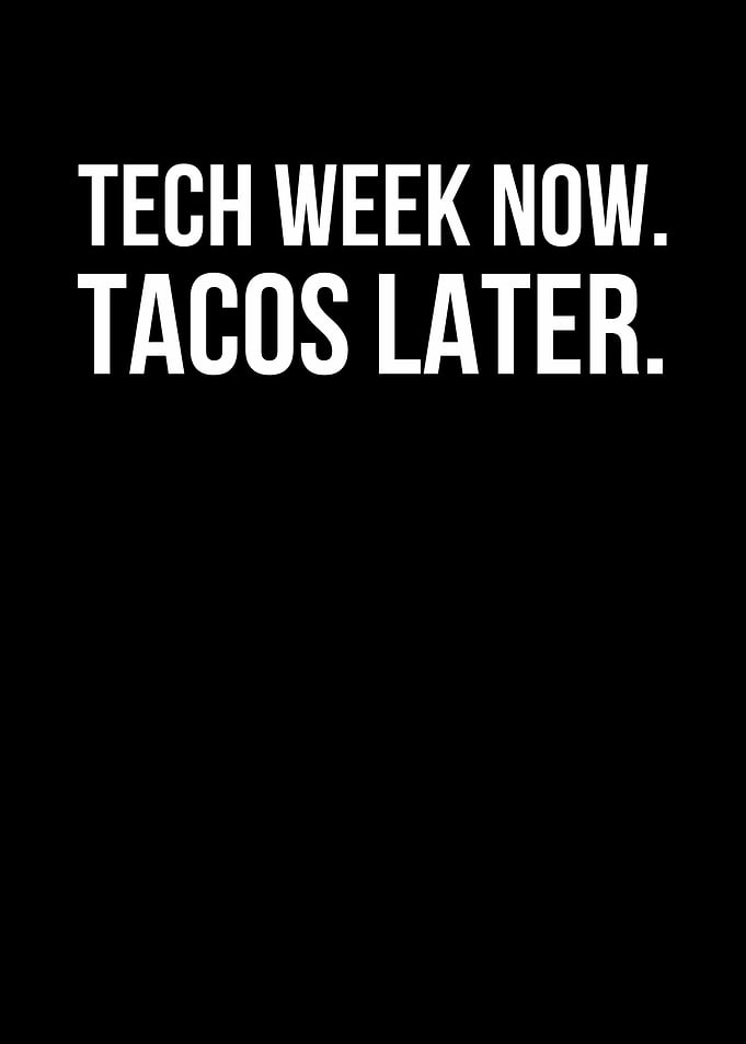 Tech Week Tacos