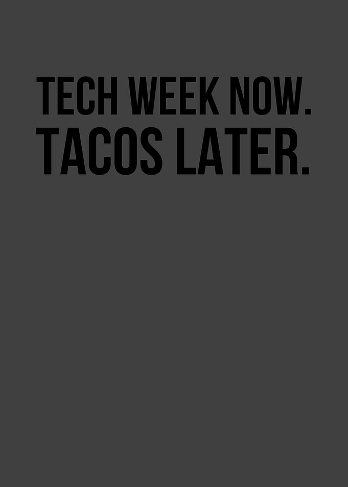 Tech Week Tacos