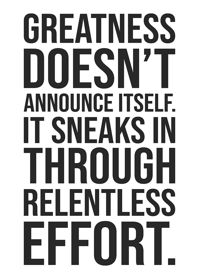 Greatness Through Effort - Motivational
