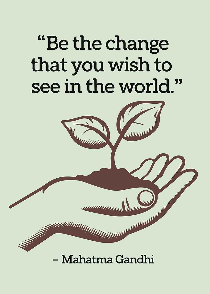 Be The Change : Gandhi Quote with Plant