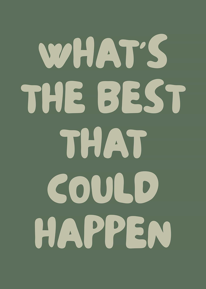 What's The Best That Could Happen Motivational Quote