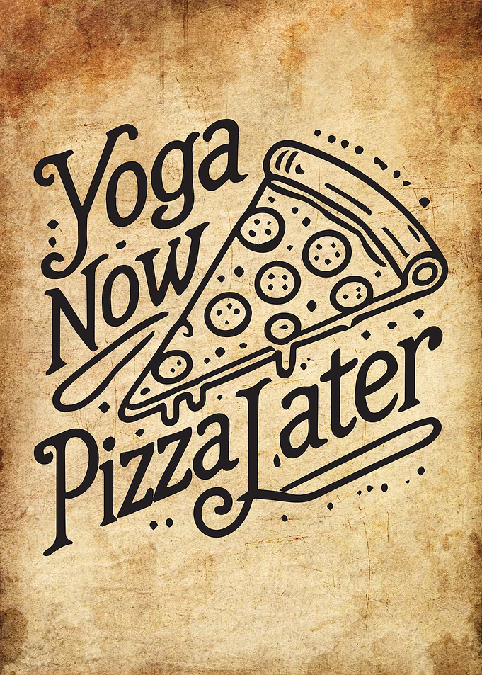 Yoga Now Pizza Later- Funny Fitness