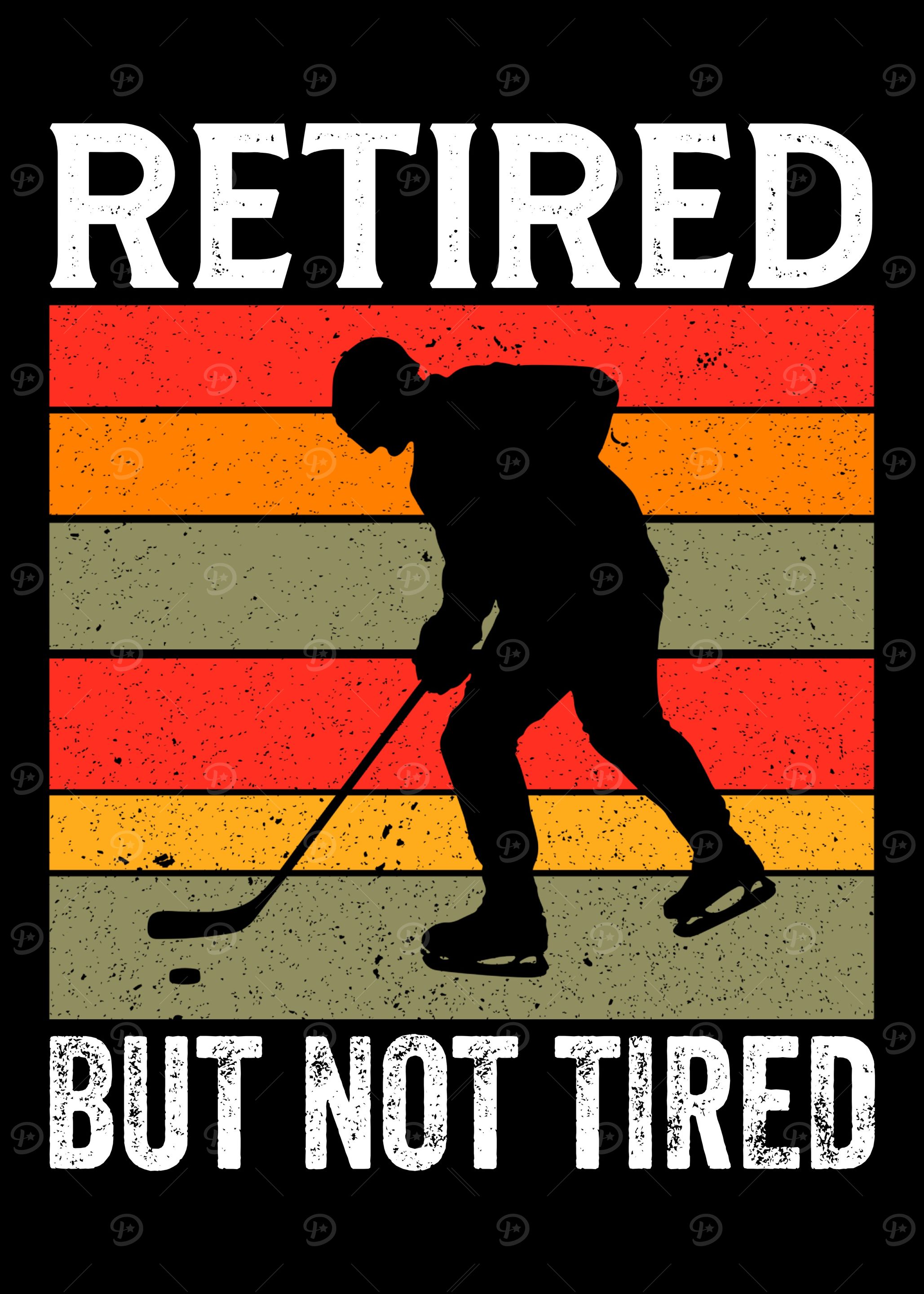 Retired But Not Tired - Funny Hockey