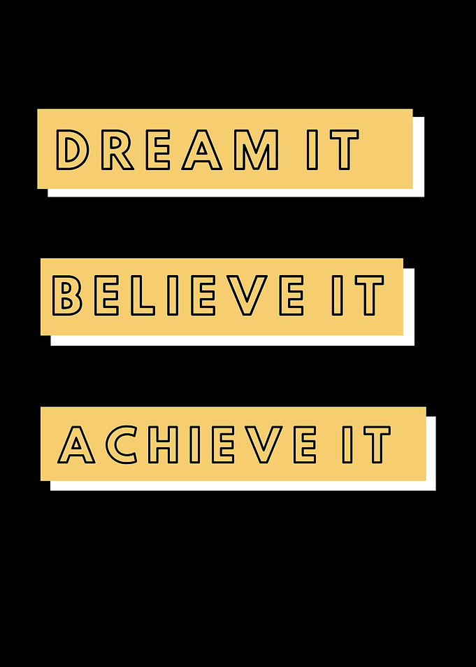 Dream Believe Achieve