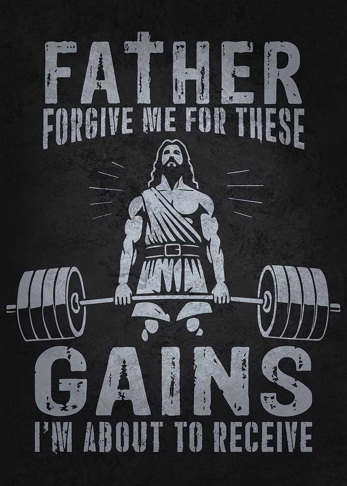 Father Forgive These Gains - Jesus Workout
