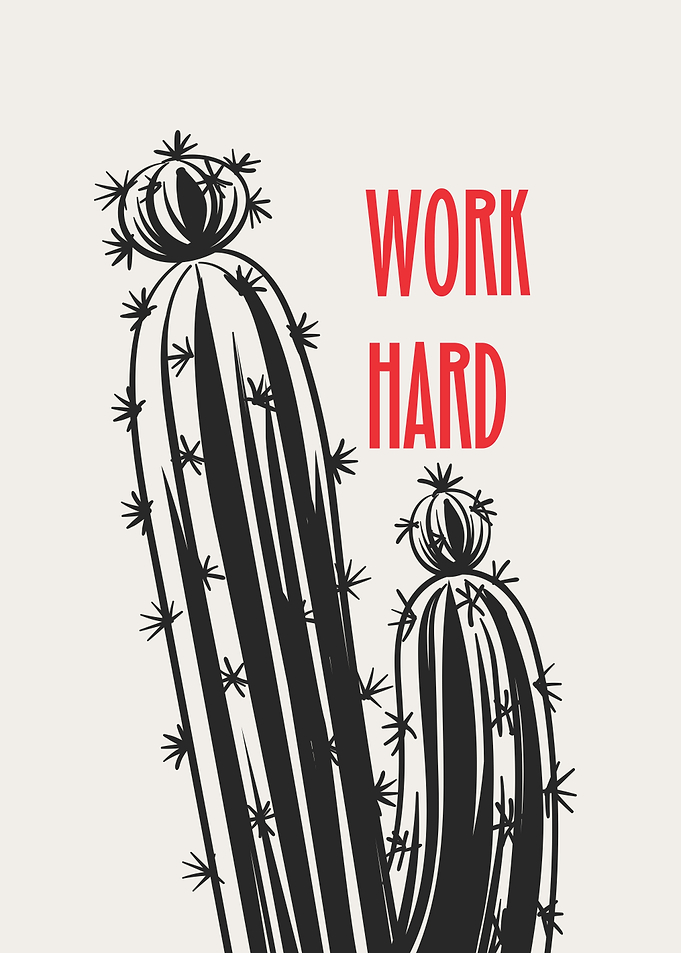 Cactus Work Hard