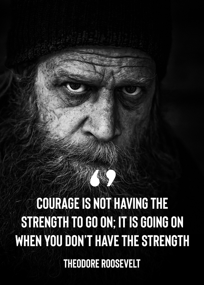 Courage Quote - Theodore Roosevelt