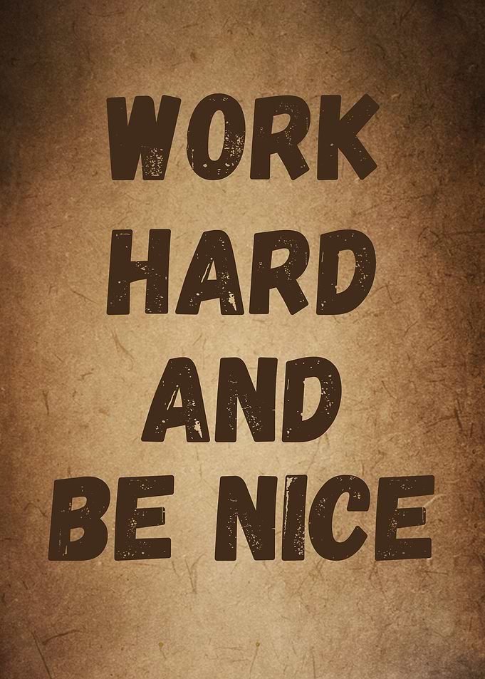 Work Hard Be Nice Quote