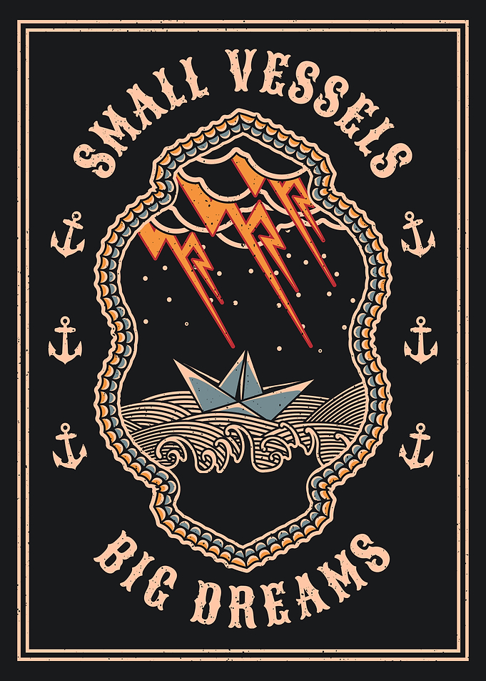 Small Vessels, Big Dreams