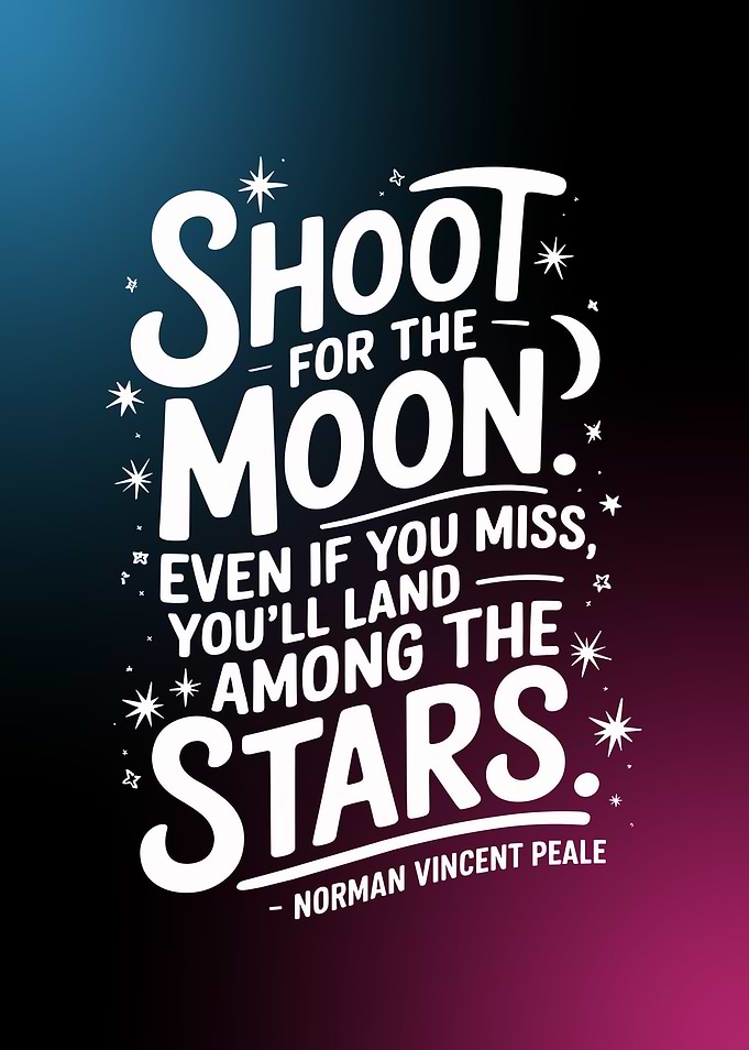 Shoot for the Moon Quote
