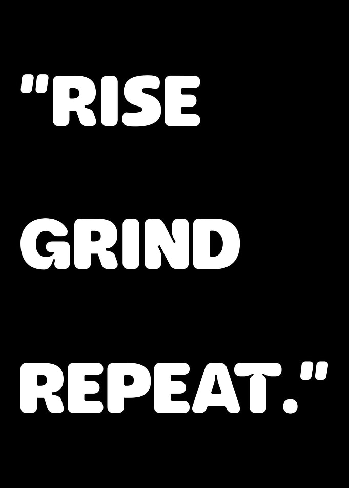 Rise Grind Repeat