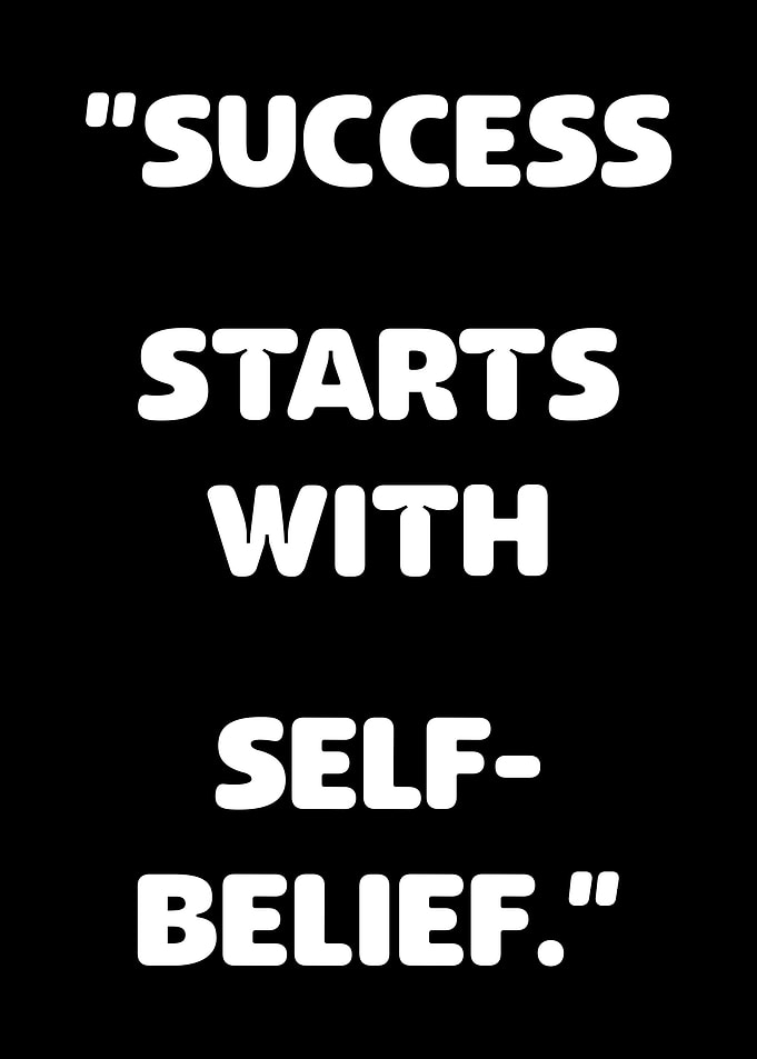 Success Starts With Self-Belief