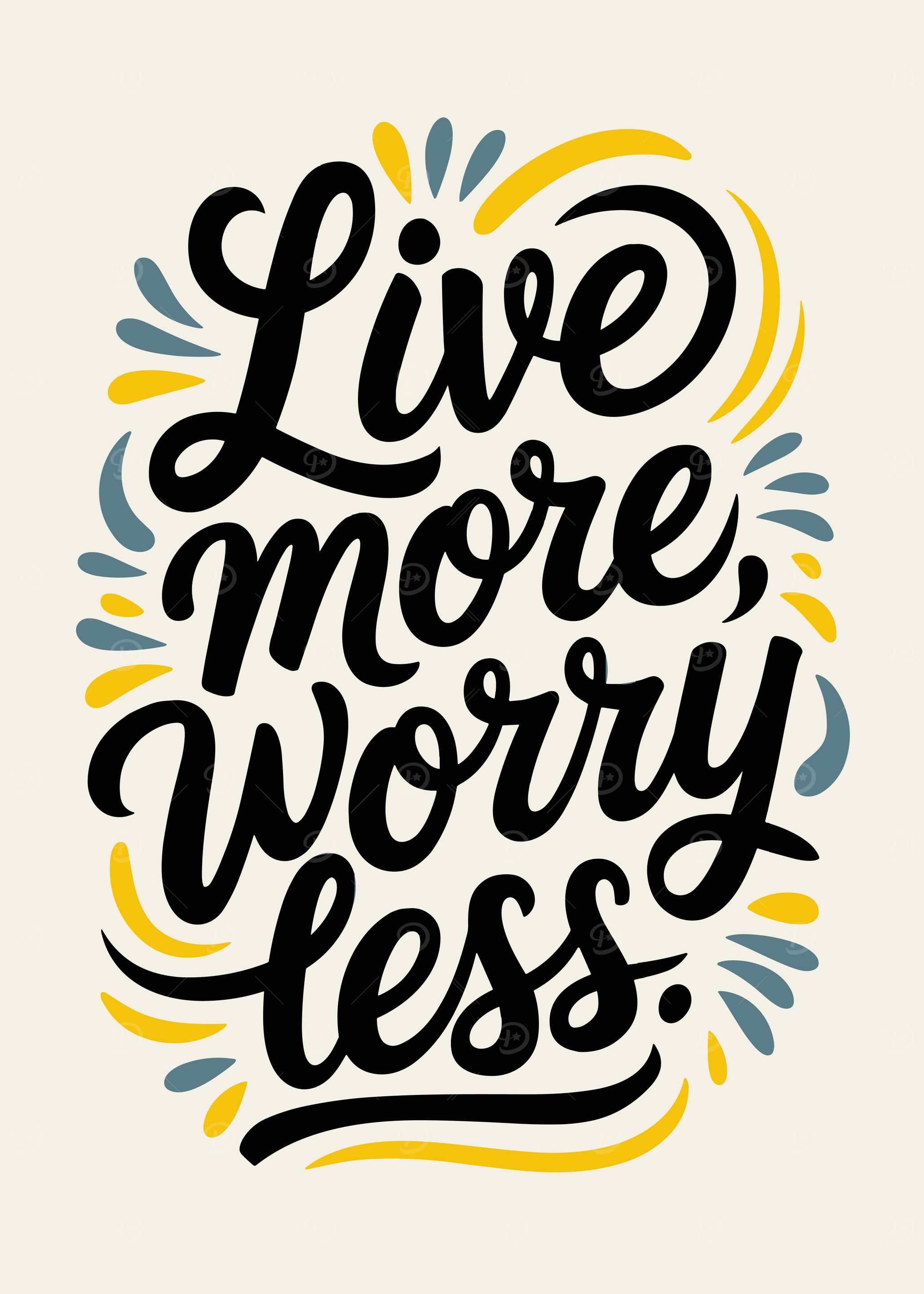 Live More Worry Less Quote
