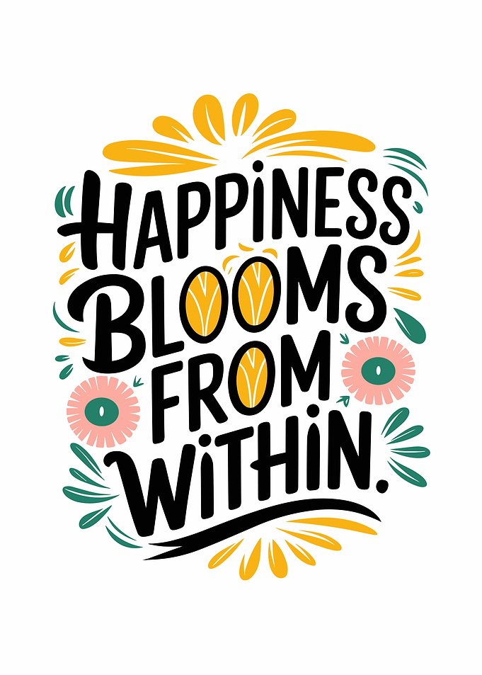 Happiness Blooms Within