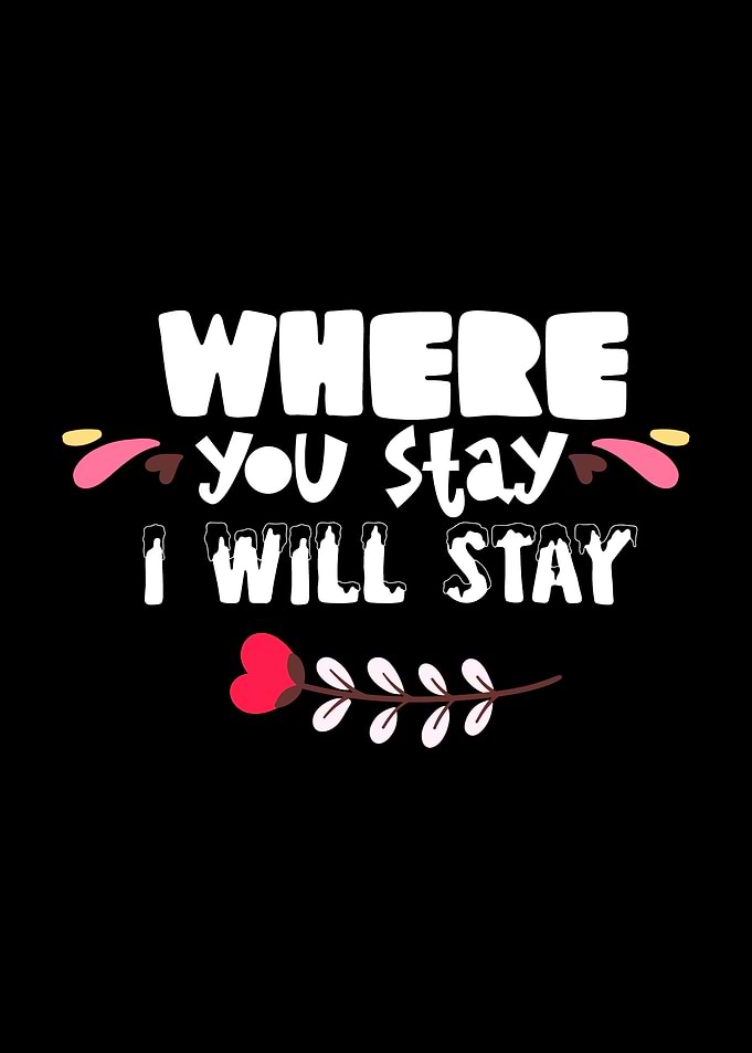 Where You Stay I Will Stay