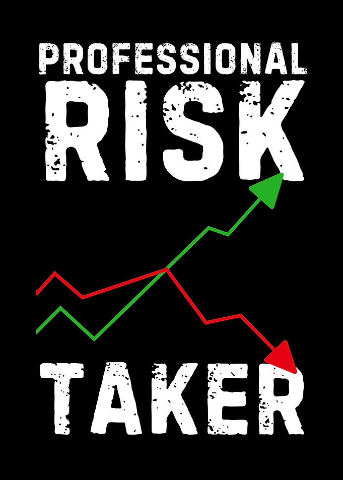 Professional Risk Taker