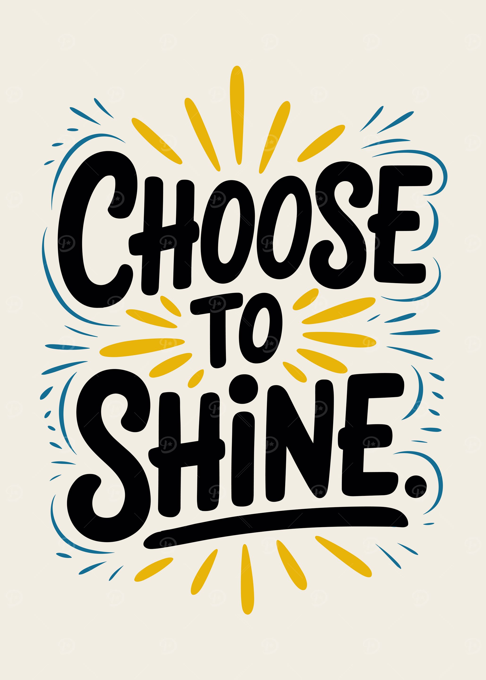Choose to Shine Quote