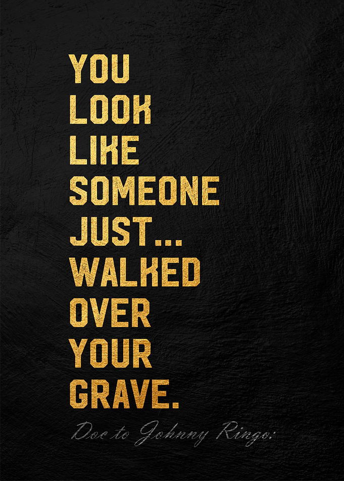 Johnny Ringo Quote