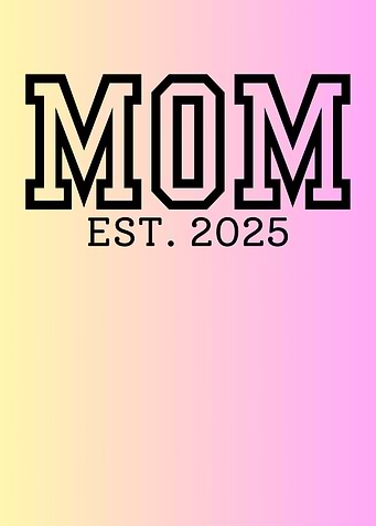 Mom Est. 2025