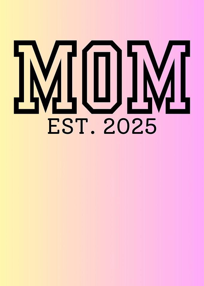 Mom Est. 2025