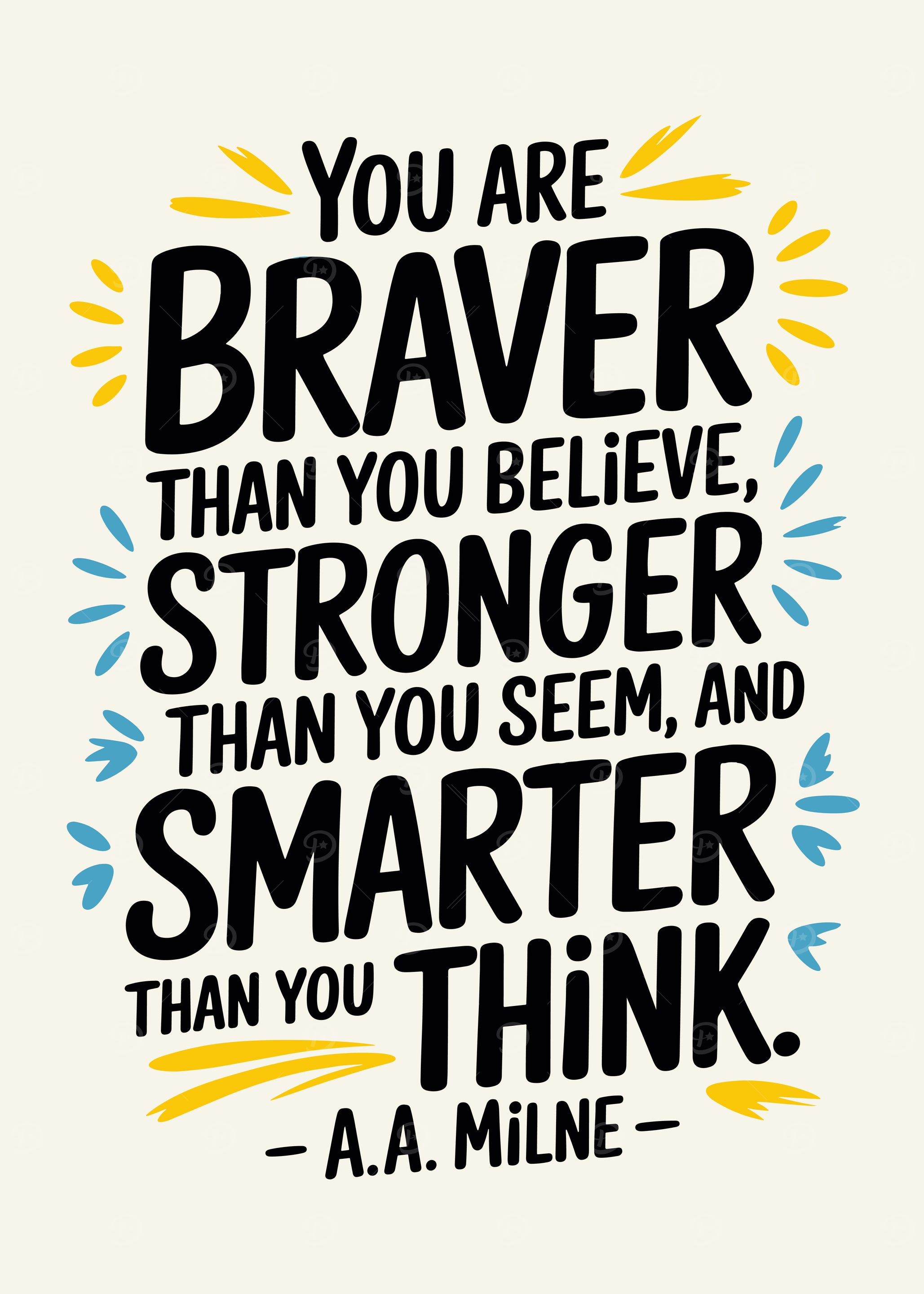 You Are Braver Quote