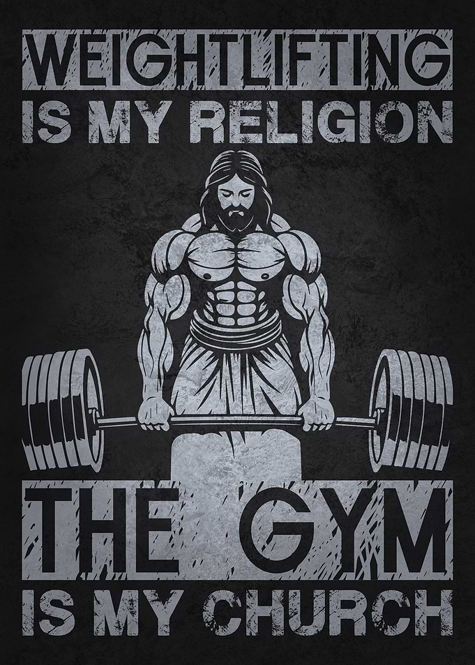 Weightlifting Is Religion, Gym Is Church