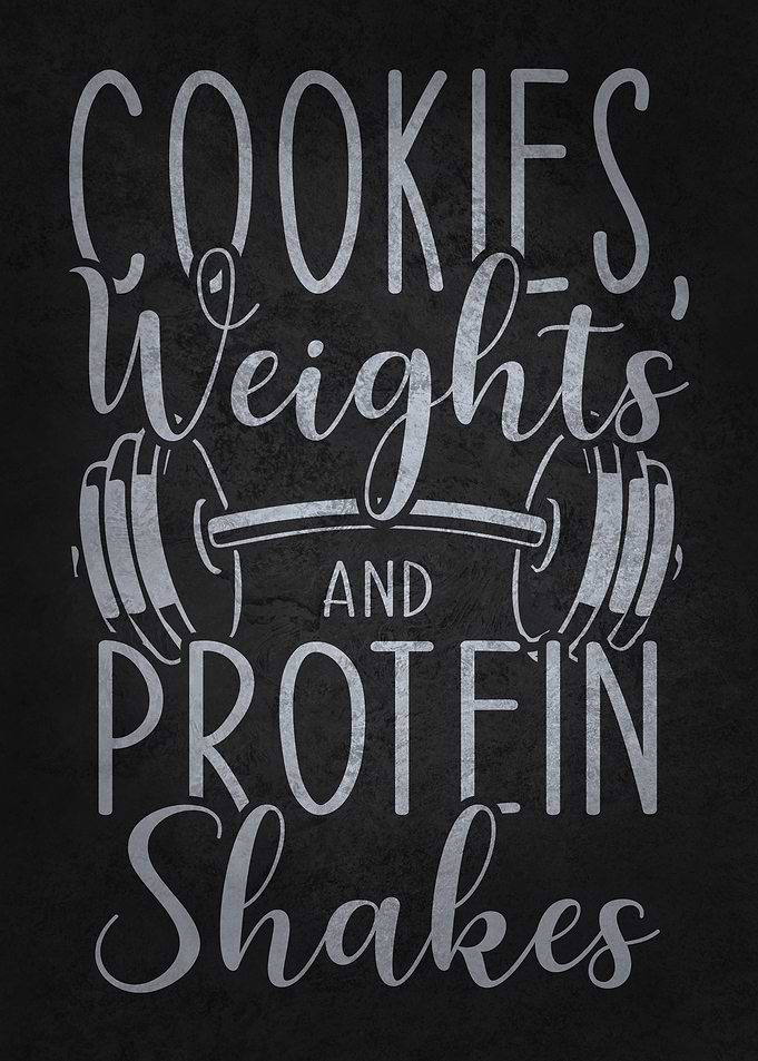 Cookies, Weights, Protein Shakes