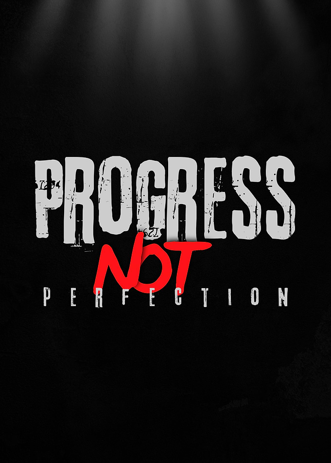 Progress Not Perfection