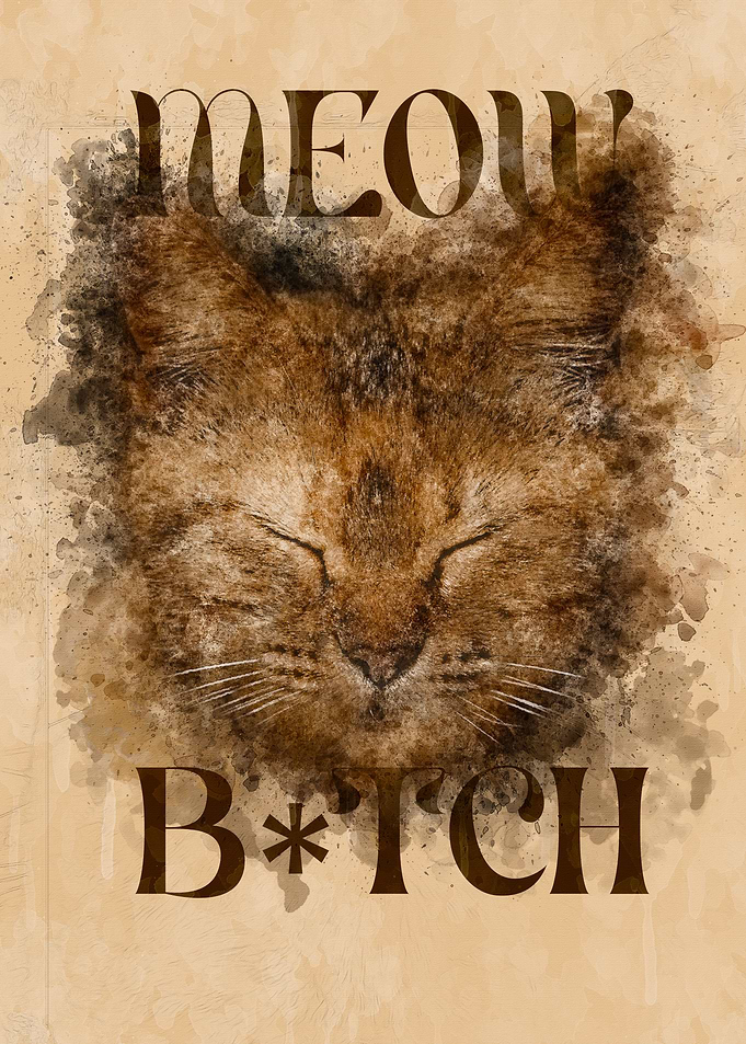 Meow Bitch funny Cat watercolor Art