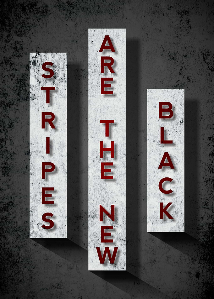 Stripes Are The New Black