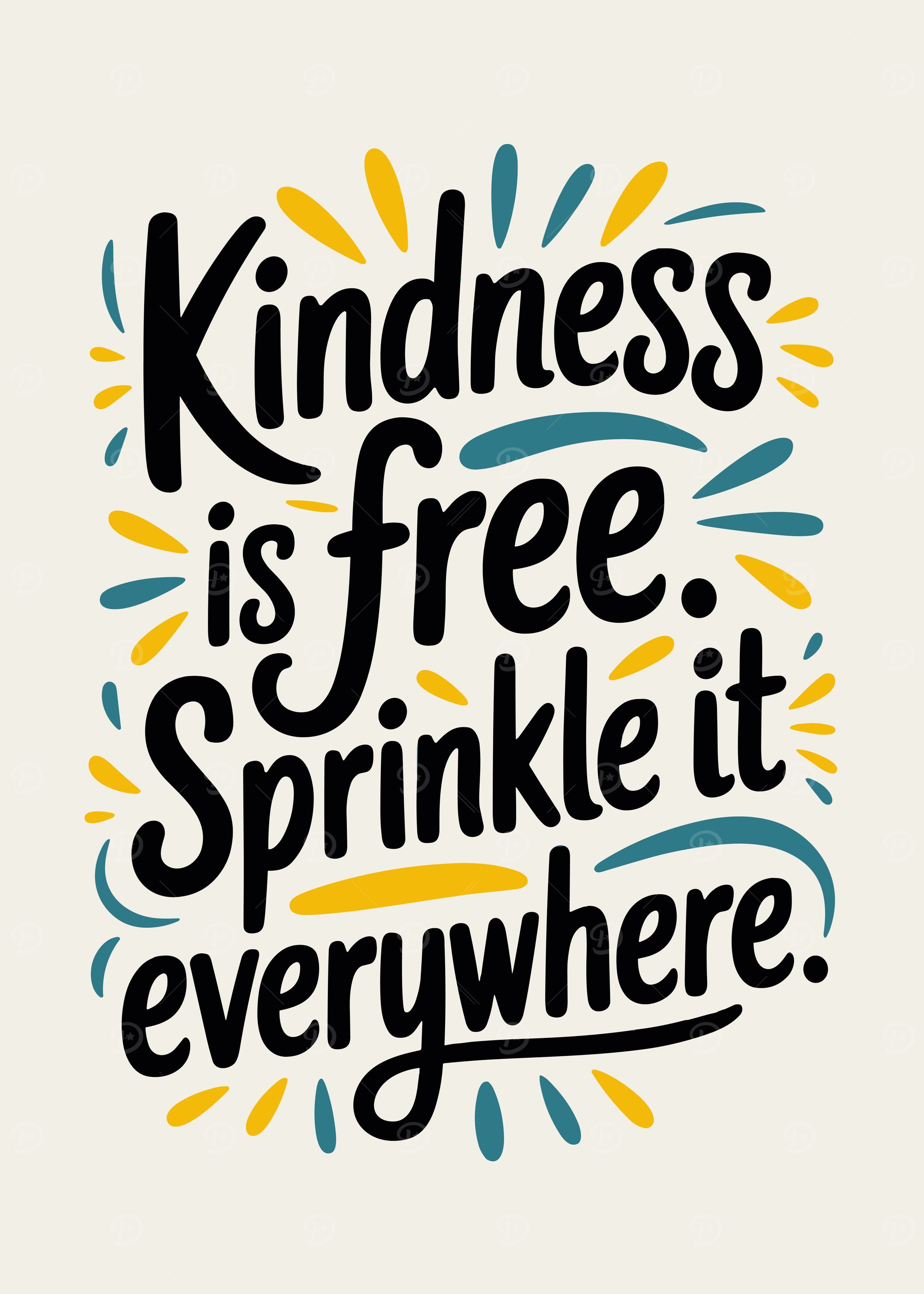 Kindness is Free Quote