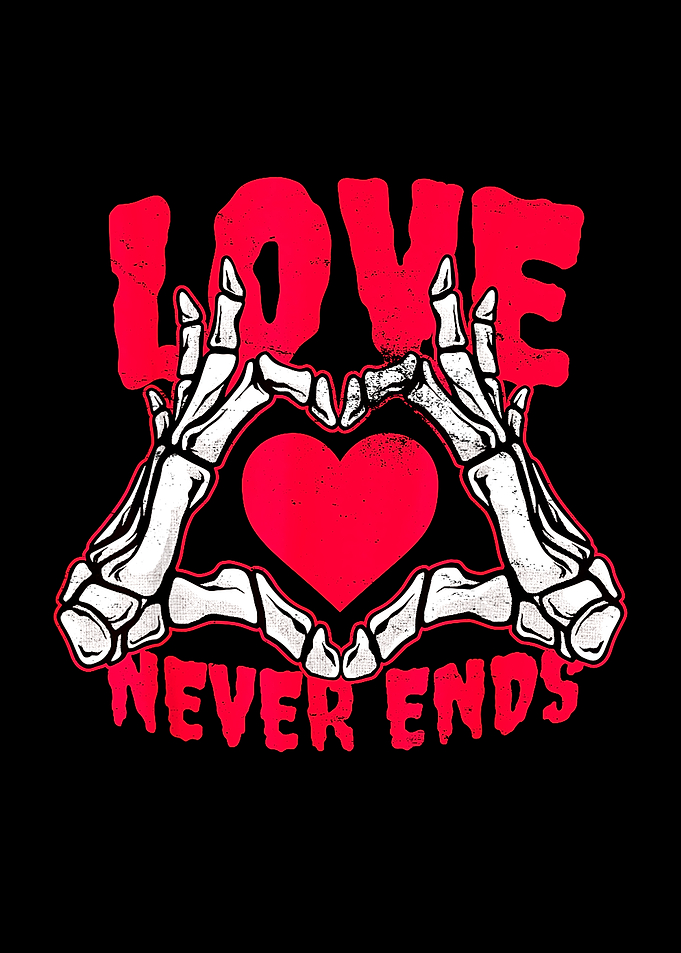 Love Never Ends Skeleton Hands