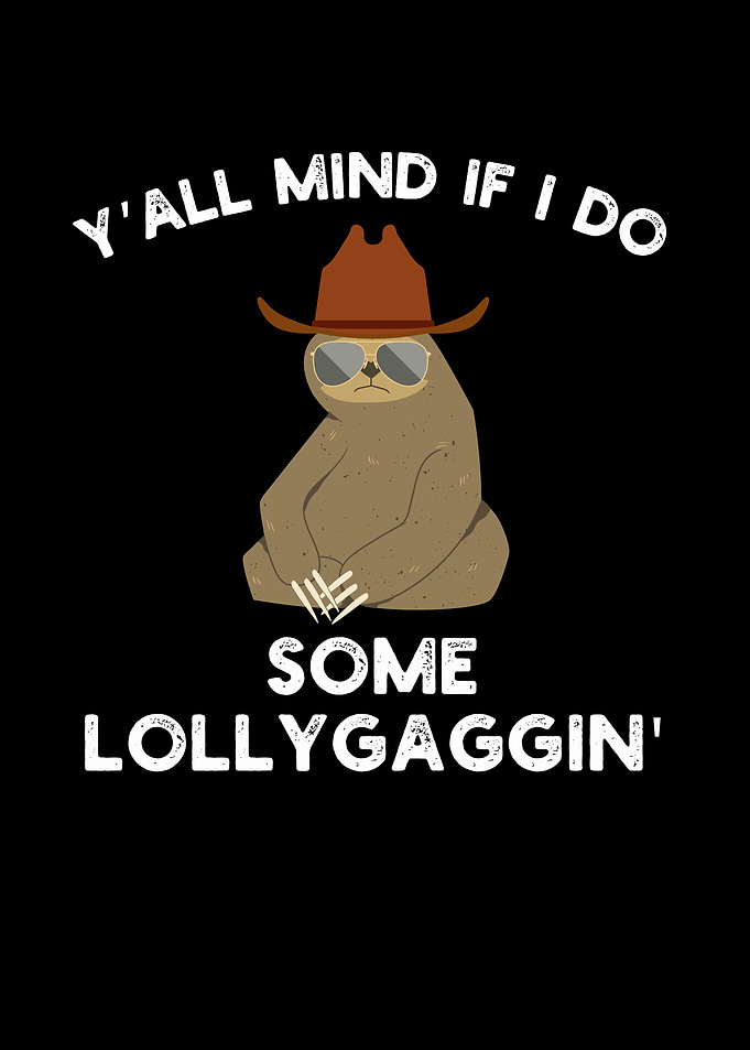 Sloth Lollygaggin'
