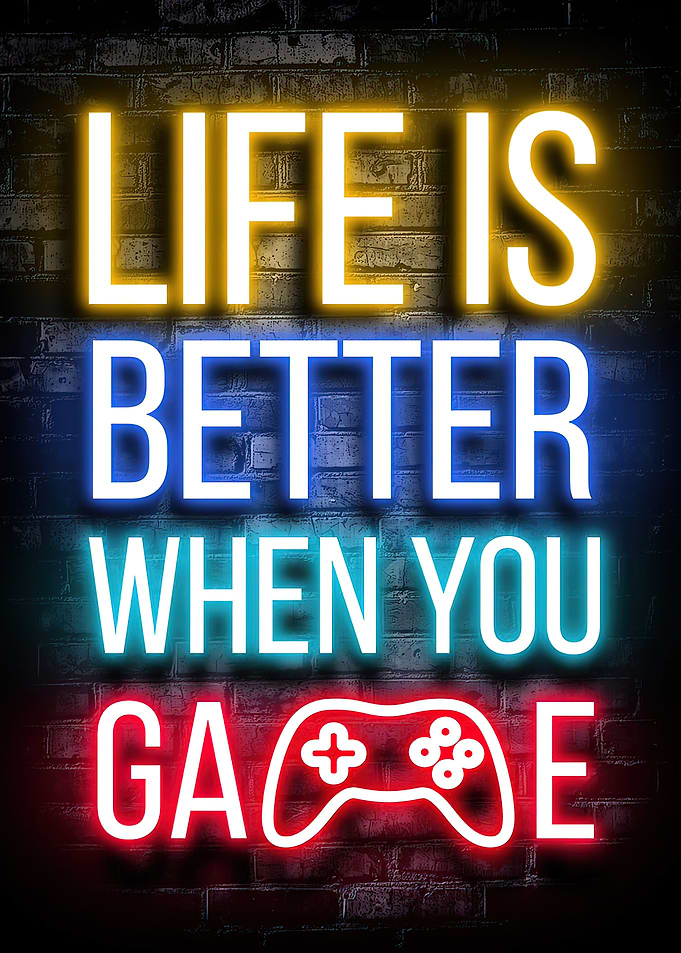 Life is Better When You Game Neon Sign