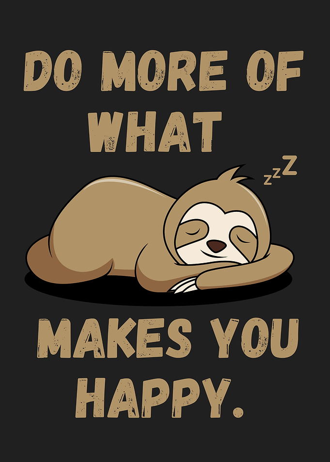 Sloth Happiness Quote