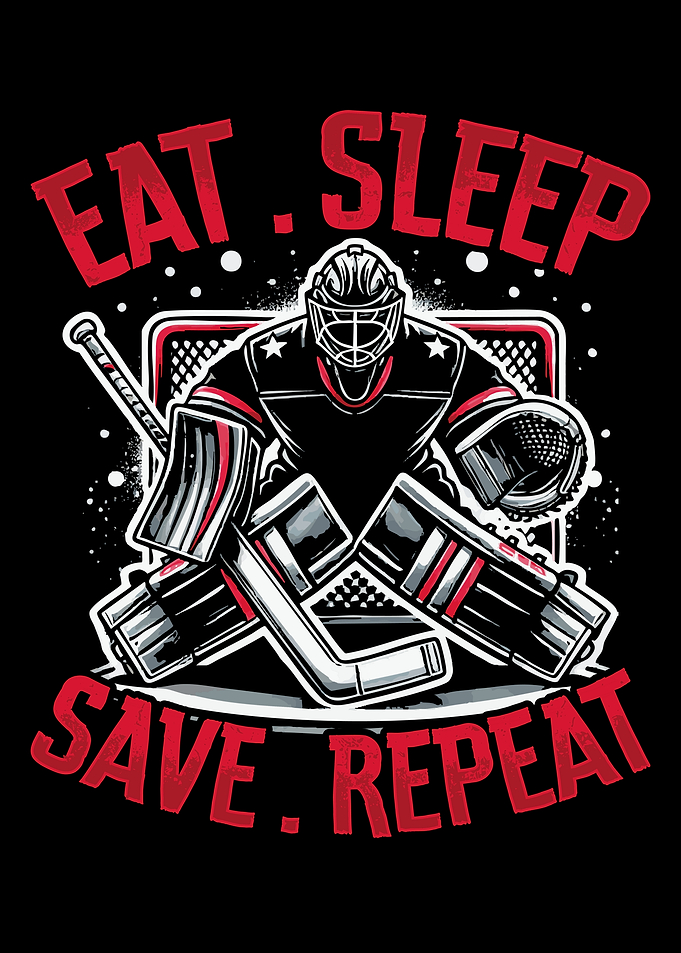 Ice Hockey Goalie Design / Eat Sleep Save Repeat