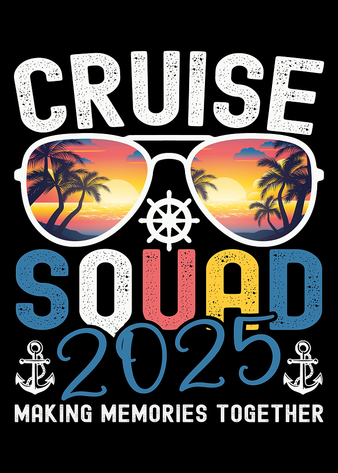 Cruise Squad 2025 Making Memories Together