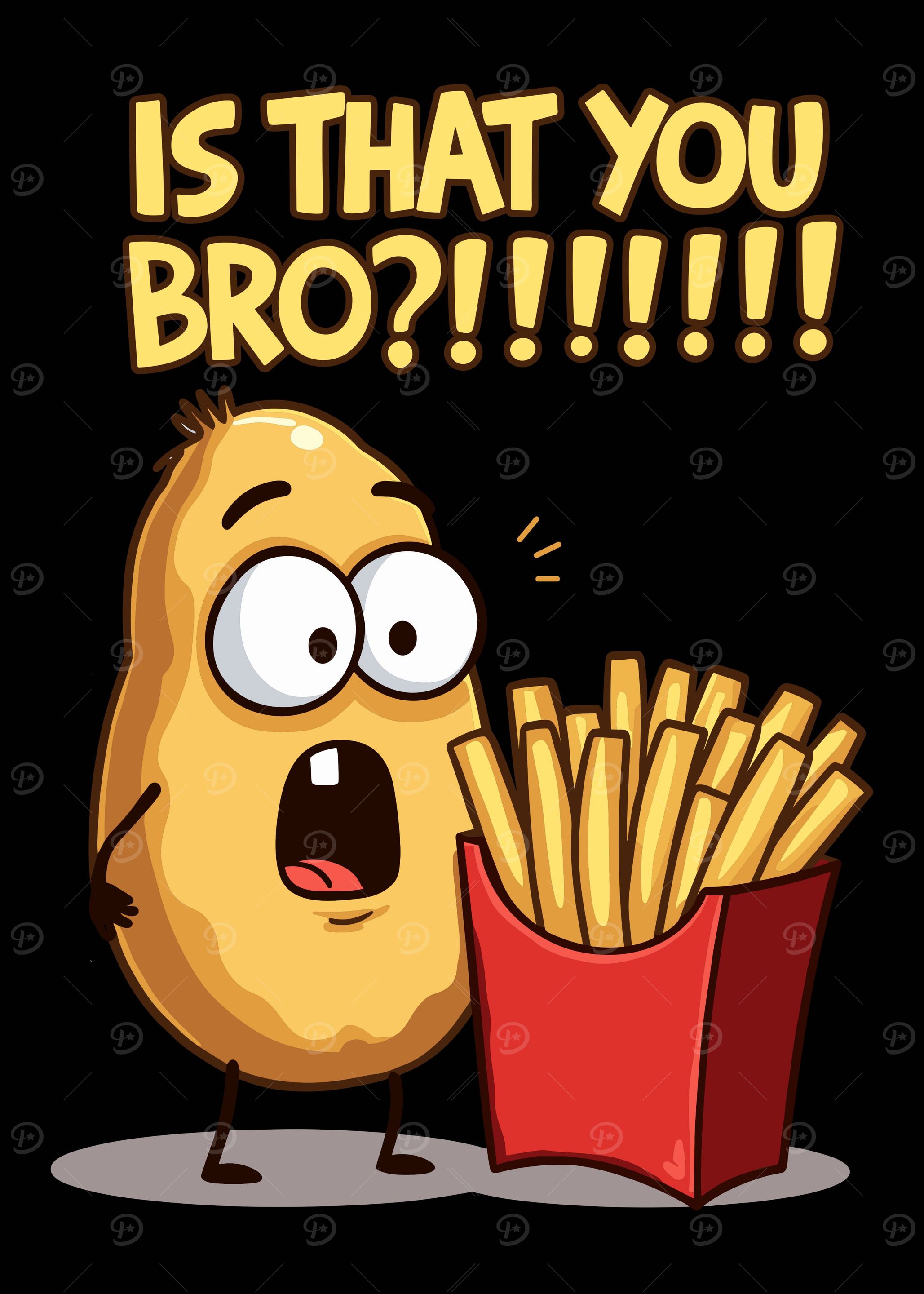 Potato & Fries Bro