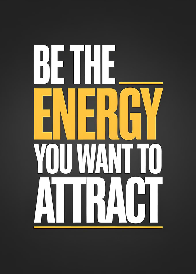 Be The Energy You Attract