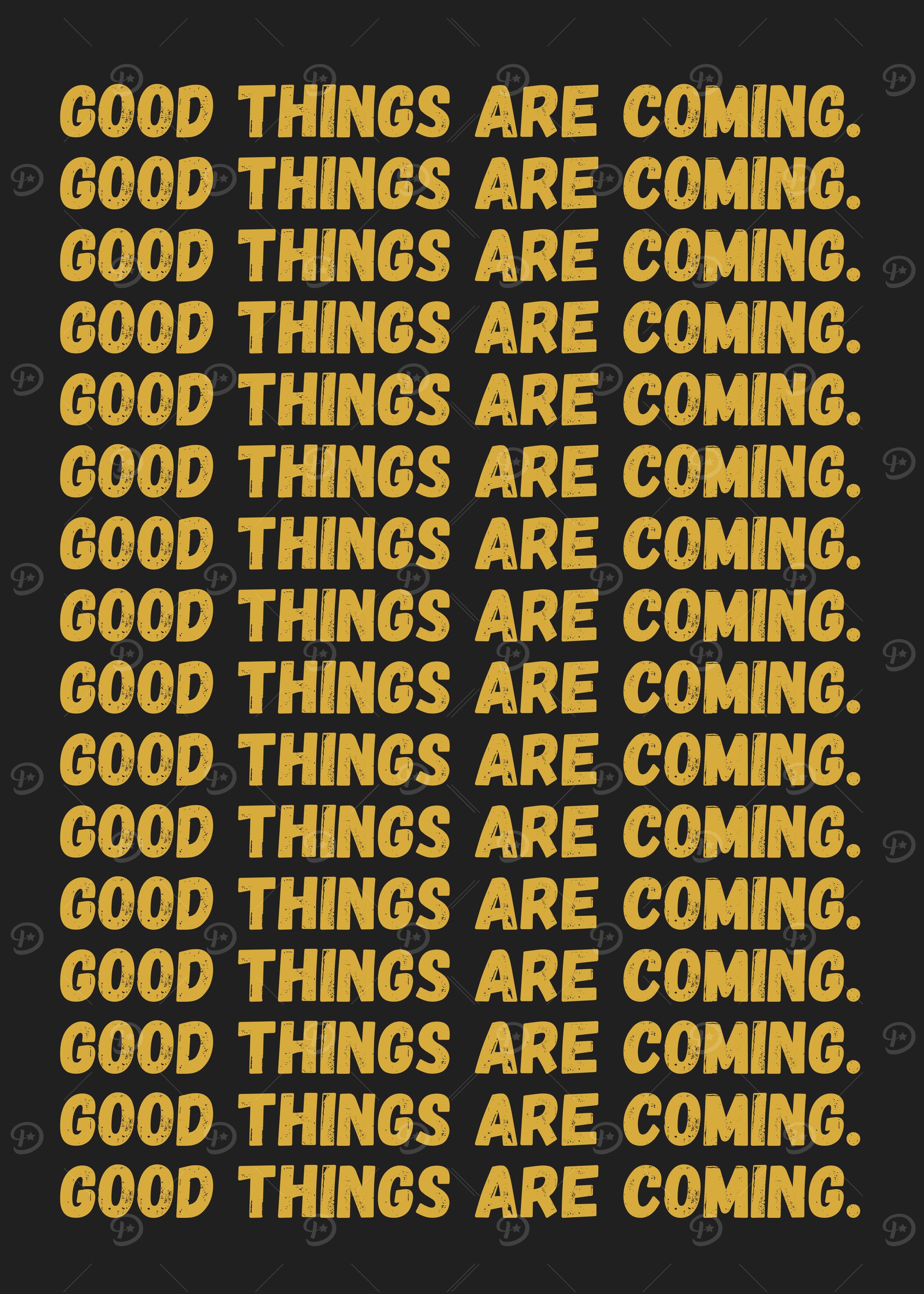 Good things are coming Inspiring motivation quote