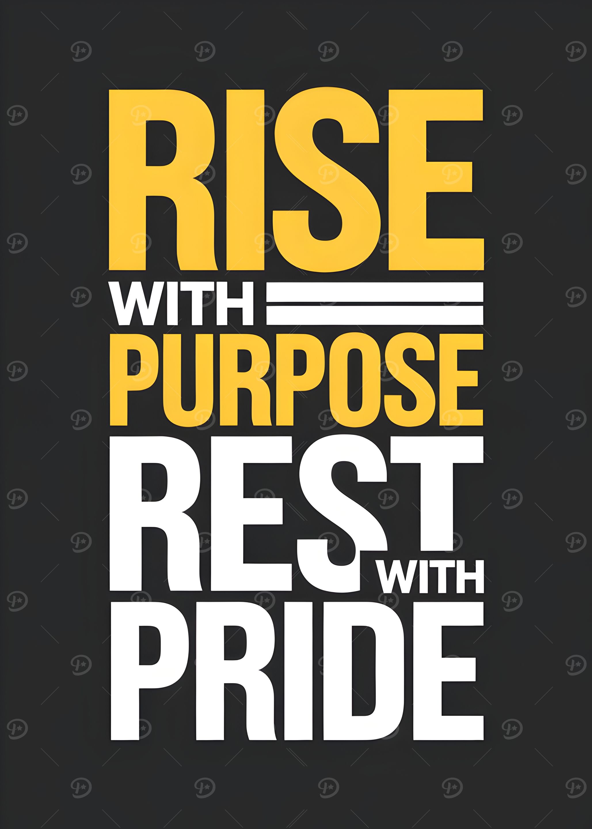 Rise With Purpose Rest With Pride