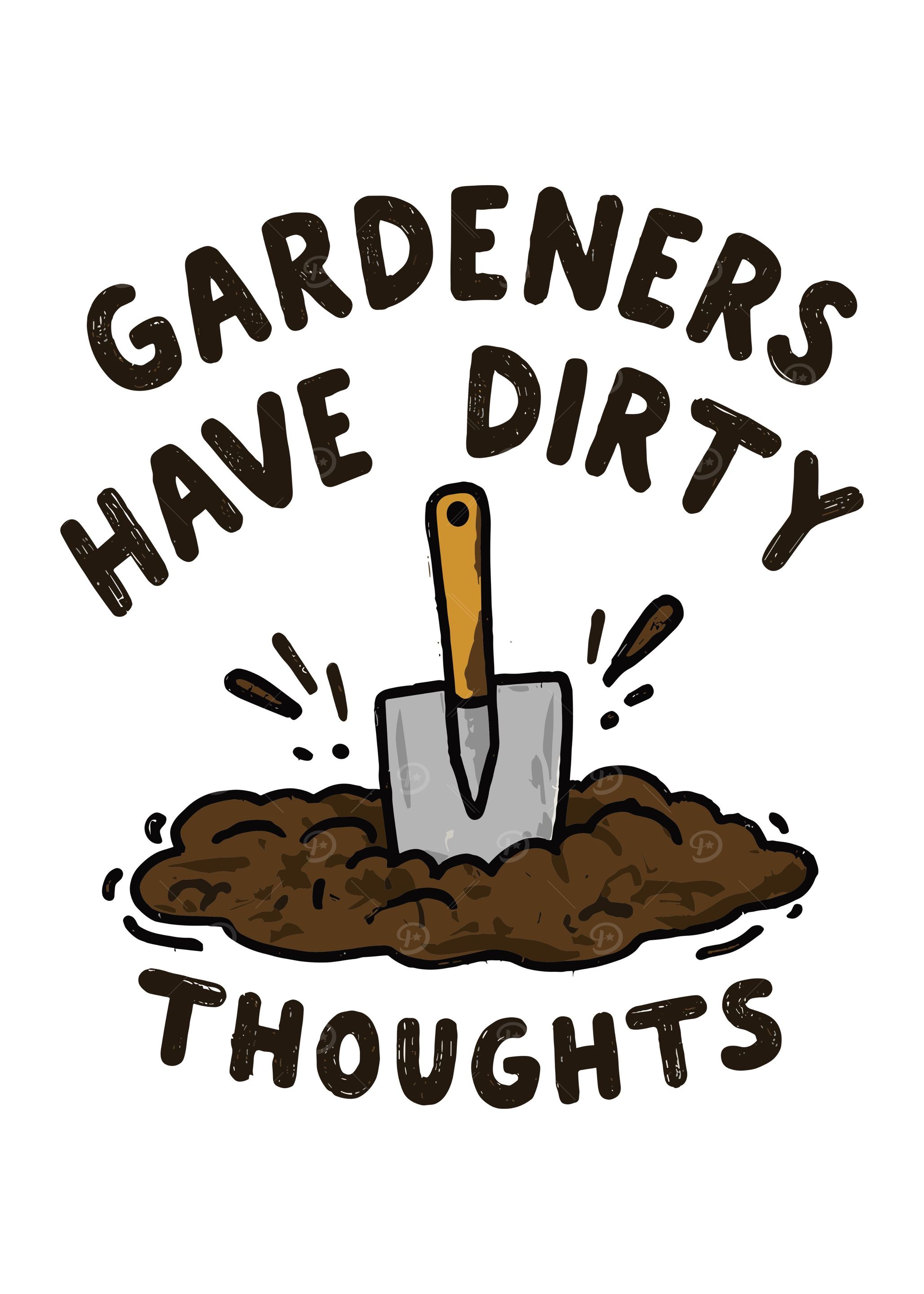 Gardeners Have Dirty Thoughts