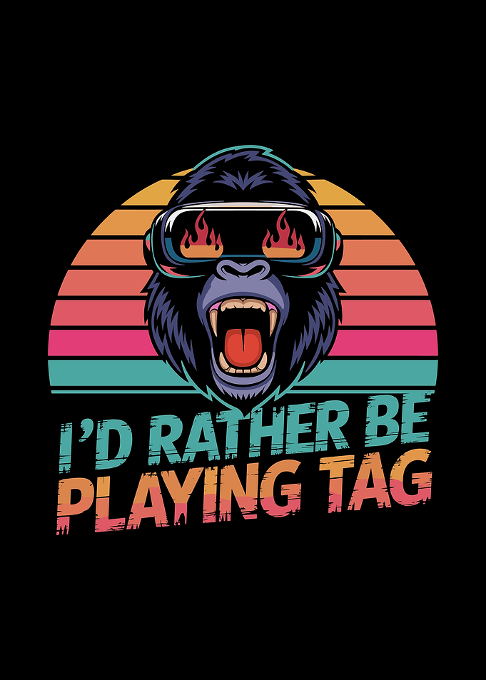 I'd Rather Be Playing Tag Gorilla Playing Tag