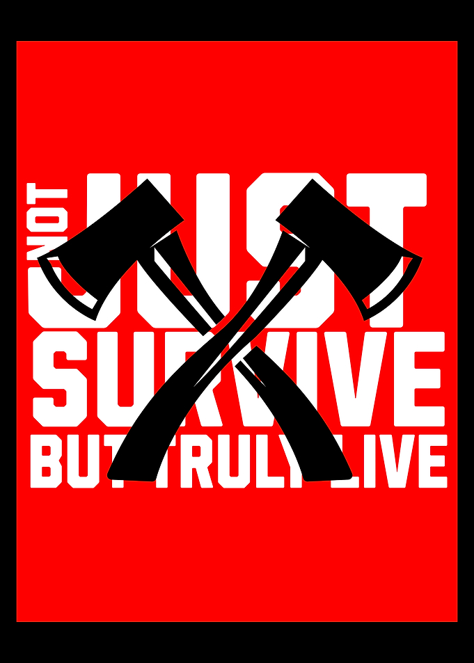 Not Just Survive But Truly Live