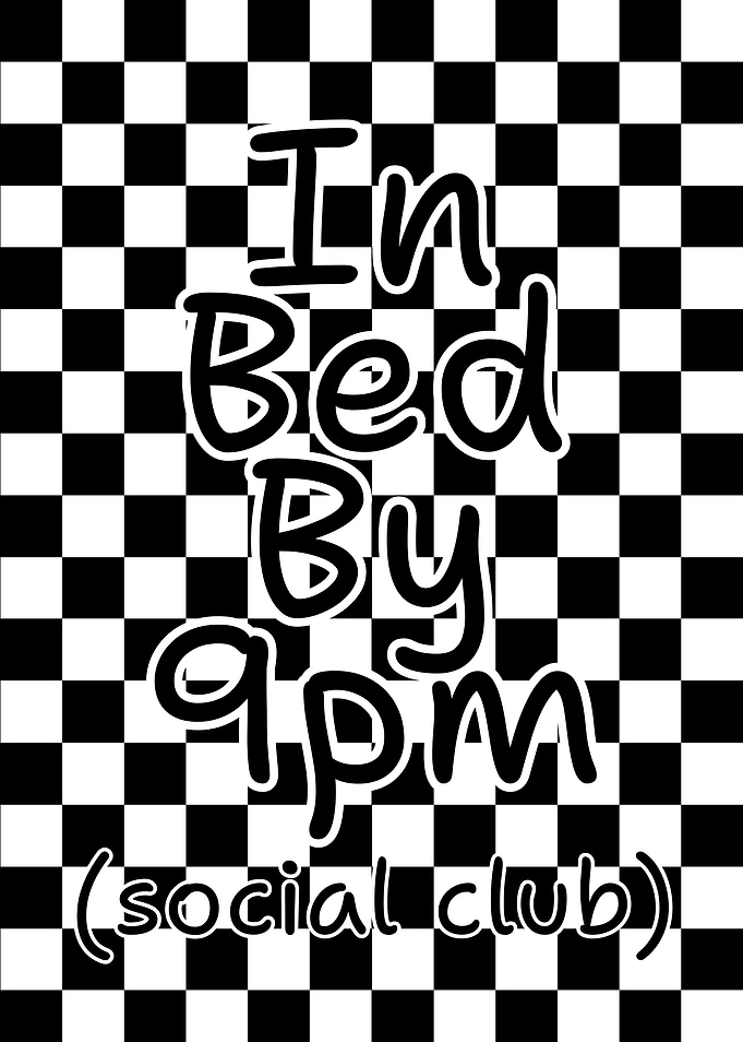 In Bed By 9pm Social Club