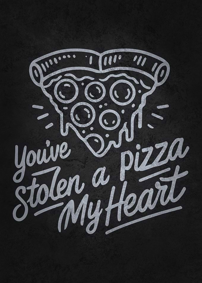 You’ve Stolen a Pizza My Heart - Funny Pizza Love