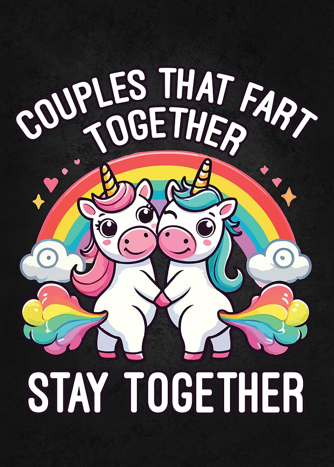 Couples That Fart Together Stay Together - Cute Unicorn