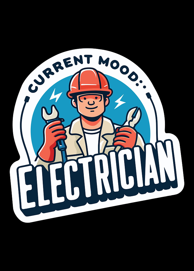 Current mood Electrician