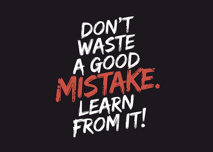 Don't Waste a Good Mistake