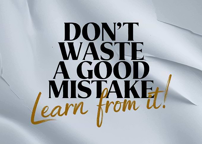 Don't Waste a Good Mistake